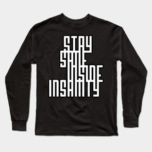 Quote - Stay Sane Inside Insanity - 03 - neg Long Sleeve T-Shirt